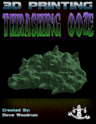 Thrashing Ooze (3D Printing)