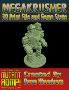 Megakrusher (3D Print/Game Stats)
