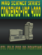 Mad Science: Condensovac 4000 (3D Print)