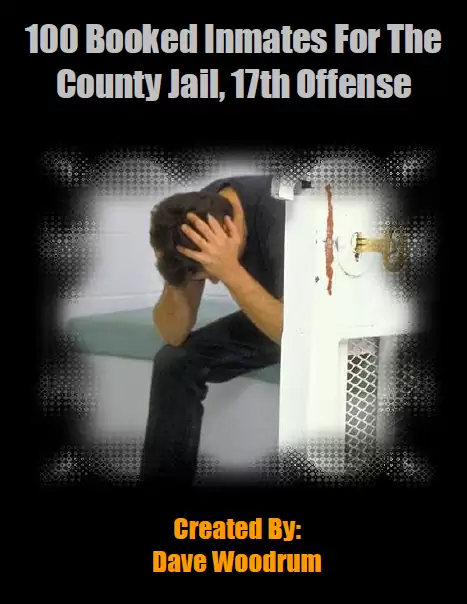 Cover of 100 Booked Inmates For The County Jail, 17th Offense