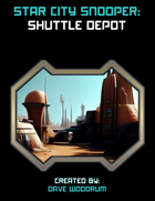 Star City Snooper: Shuttle Depot