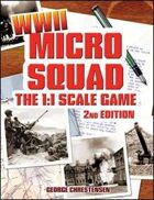 Micro Squad: The 1:1 Scale Game- WWII, 2nd Edition