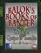 Balok's Books of Banter: Quips & Insults