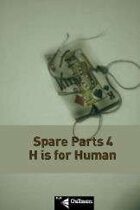 Frankenstein Atomic Frontier: Spare Parts #4 - H is for Human