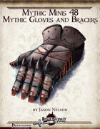 Mythic Minis 48: Mythic Gloves and Bracers
