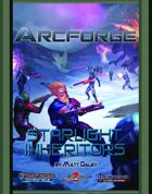 Arcforge Campaign Setting: Starlight Inheritors