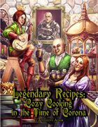 Legendary Recipes: Cozy Cooking in the Time of Corona
