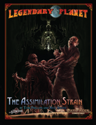 Legendary Planet: The Assimilation Strain (Pathfinder Second Edition Remaster)