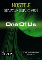 HOSTILE Situation Report 005 - One Of Us