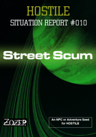 Hostile Situation Report 010 - Street Scum