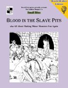 Blood in the Slave Pits aka All About Making Minor Monsters Fun Again - World Walkers’ edition