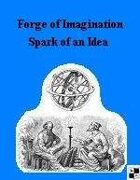 Forge of Imagination: Spark of an Idea