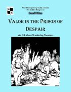 Valor in the Prison of Despair aka All About Wandering Monsters - Game Masters’ edition