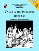 Valor in the Prison of Despair aka All About Wandering Monsters - World Walkers’ edition