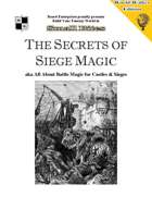 The Secrets of Siege Magic aka All About Battle Magic for Castles & Sieges