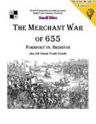The Merchant War of 655 aka All About Trade Goods