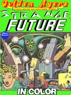 Golden Agers: Strange Future (in color)
