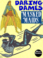 Daring Dames: Masked Maids