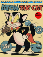 Classic Cartoon Critters: Atom The Cat