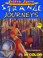 Golden Agers: Strange Journeys (in color)