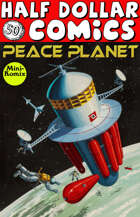 Half Dollar Comics: Peace Planet