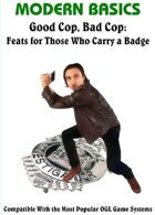 Modern Basics -- Good Cop, Bad Cop: Feats for Those Who Carry a Badge
