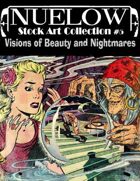 NUELOW Stock Art Collection #5: Visions of Beauty and Nightmares