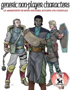 Generic Non-Player Characters: An Assortment of Spies, Soldiers, Knights and Criminals