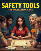Safety Tools: The Roleplaying Game
