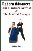 Modern Advances: The Hardcore Activist & the Masked Avenger