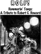 Hammerin' Tongs: A ROLF! Tribute to Robert E. Howard