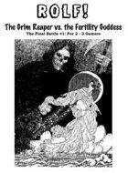 ROLF: The Grim Reaper vs. the Fertility Goddess