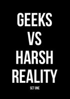 Geeks Vs. Harsh Reality: Set One
