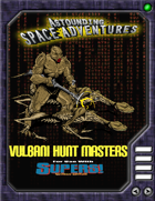 Astounding Space Adventures: Vulbani Hunt Masters