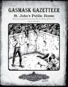 Gasmask Gazetteer #2, St. John's Public House