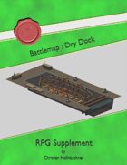 Battlemap : Dry Dock