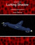 Starships Book IIO : Lurking Shadow