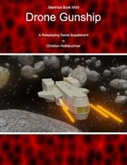 Starships Book I000I : Drone Gunship
