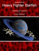 Starships Book I00I0 : Heavy Fighter Starfish