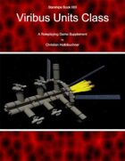 Starships Book III0I : Viribus Unitis Class