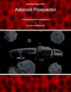 Starships Book I0II00 : Asteroid Prospector