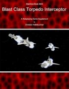 Starships Book II0I0I : Blast Class Torpedo Interceptor