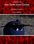 Starships Book III0I0 : Dire Turtle Scout Cruiser