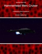 Starships Book IIIII0 : Hammerhead Merc Cruiser