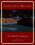 Old Evidence In A Wet Grave : Stockart Background
