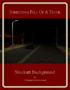 Something Fell Of A Truck : Stockart Background