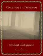 Colonnade in a Sandstorm : Stockart Background