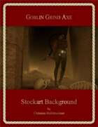 Goblin Grind Axe : Stockart Background