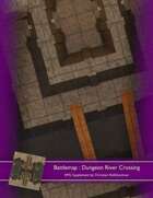 Battlemap : Dungeon River Crossing