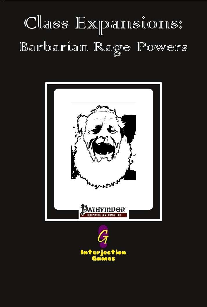 Class Expansions: Barbarian Rage Powers [PFRPG] - Interjection Games ...